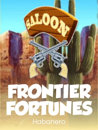 Frontier Fortunes